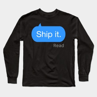 Ship it Text Long Sleeve T-Shirt